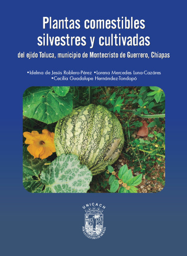 Plantas comestibles silvestres y cultivadas del ejido Toluca, municipio de Montecristo de Guerrero, Chiapas