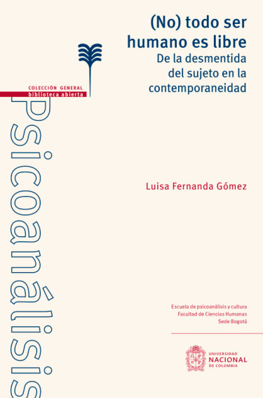 (No) todo ser humano es libre de la desmentida del sujeto en la contemporaneidad
