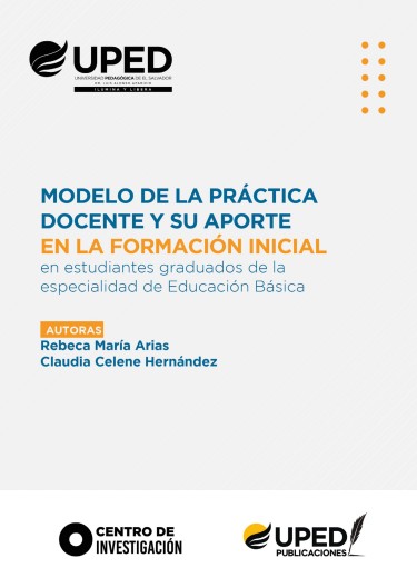 Modelo de la práctica docente y su aporte en la formación inicial en estudiantes graduados de la especialidad de Educación Básica