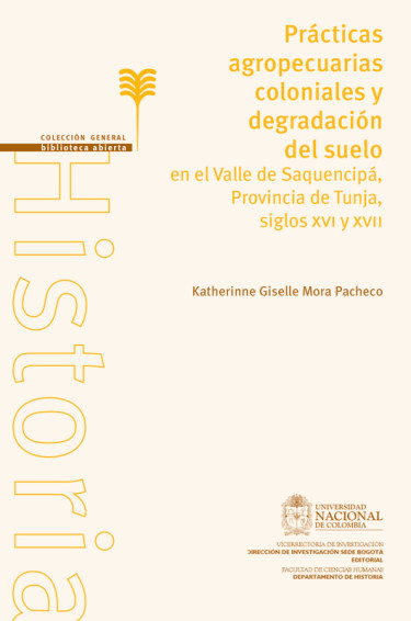 Prácticas agropecuarias coloniales y degradación del suelo en el Valle de Saquencipá, Provincia de Tunja, siglos XVI y XVII