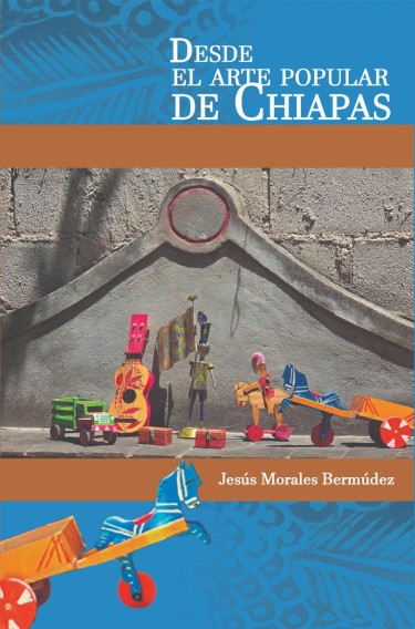Desde el arte popular de Chiapas