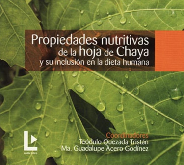 Propiedades nutritivas de la hoja de la chaya y su inclusión en la dieta humana