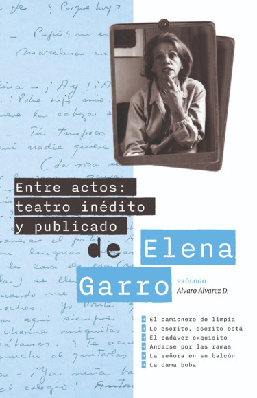 Entre actos: teatro inédito y publicado de Elena Garro