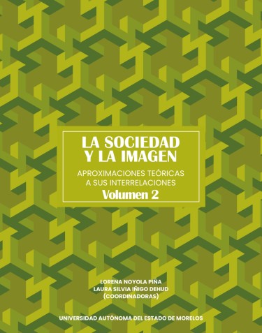 La sociedad y la imagen. Aproximaciones teóricas a sus interrelaciones (vol. 2)