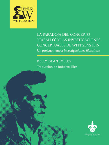 La Paradoja del Concepto Caballo y las investigaciones conceptuales de Wittgenstein