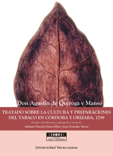 Tratado sobre la cultura y preparaciones del tabaco  en Córdoba y Orizaba, 1799