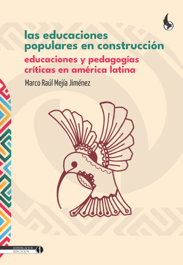 Portada: las educaciones populares en construcción, educaciones y pedagogías críticas en américa latina