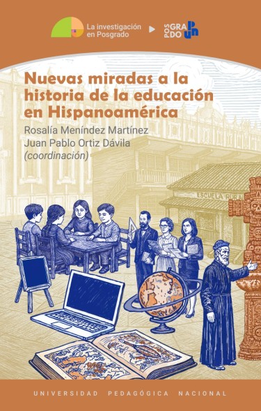 Nuevas miradas a la historia de la educación en Hispanoamérica