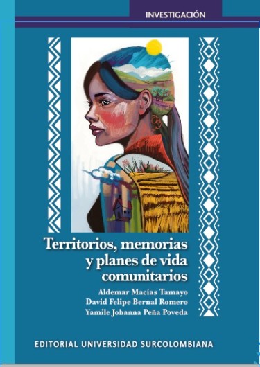 Territorios, memorias y planes de vida comunitarios