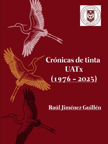 Crónicas  de tinta UATx(1976-2025)
