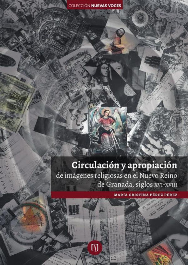 Portada de la publicación Circulación y apropiación de imágenes religiosas en el Nuevo Reino de Granada, siglos XVI-XVIII