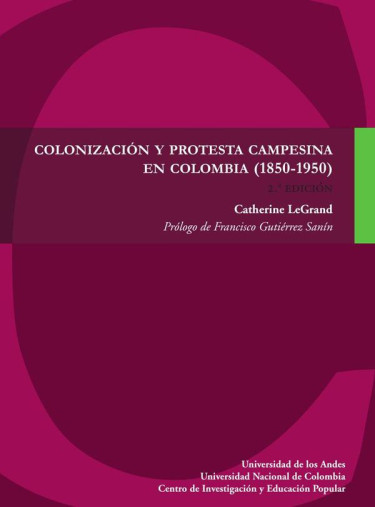 Portada de la publicación Colonización y protesta campesina en Colombia (1850-1950)