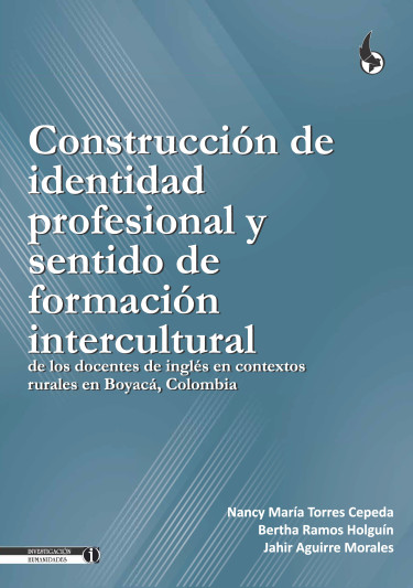 Portada: Construcción de identidad profesional y sentido de formación intercultural de los docentes de inglés en contextos rurales en Boyacá, Colombia