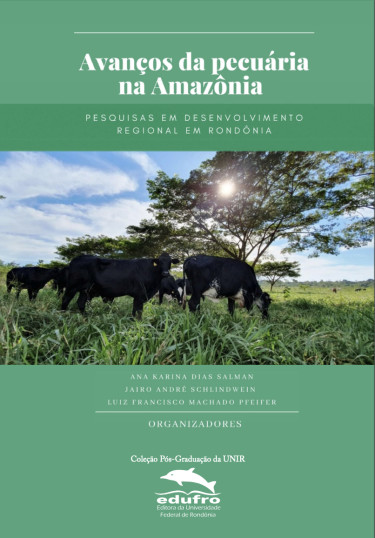Avanços da pecuária na Amazônia: Pesquisas em Desenvolvimento Regional em Rondônia