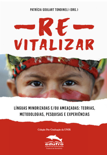 (Re)vitalizar línguas minorizadas e/ou ameaçadas: teorias, metodologias, pesquisas e experiências