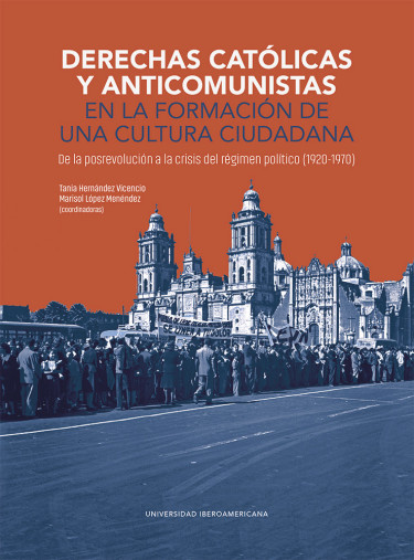 Derechas católicas y anticomunistas en la formación de una cultura ciudadana