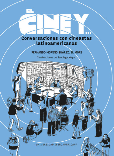 Portada: El cine y ... conversaciones con cineastas latinoamericanos