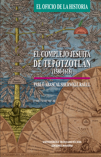 El complejo jesuita de Tepotzotlán (1580-1618)