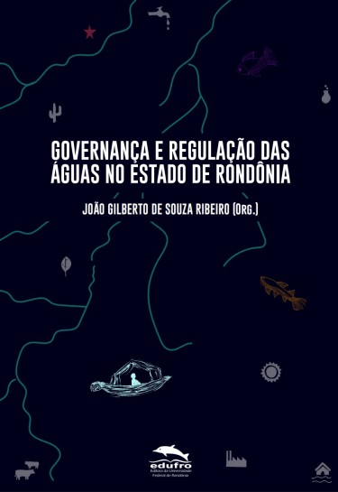 Governança e Regulação das águas no Estado de Rondônia
