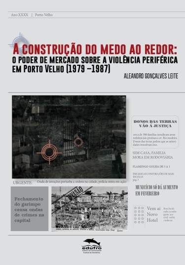 A construção do medo ao redor: o poder de mercado sobre a violência periférica em Porto Velho (1979 – 1987)
