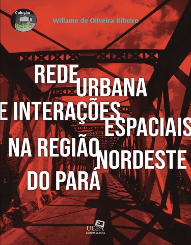 Rede urbana e interações espaciais na Região Nordeste do Pará