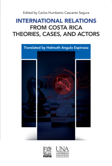 International Relations from Costa Rica. Theories, Cases, and Actors