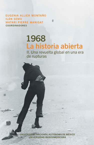 1968 La historia abierta: V. II Una revuelta global en una era de rupturas