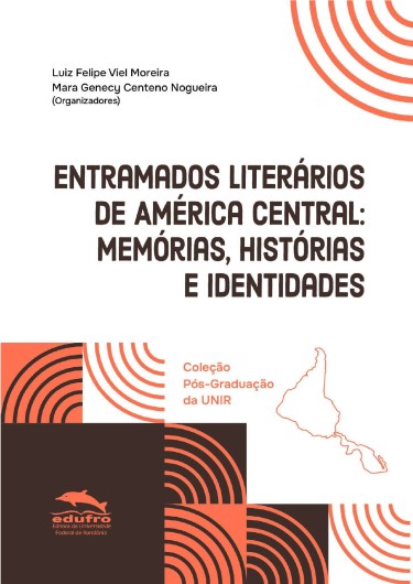 Entramados literários de América Central: memórias, histórias e identidades