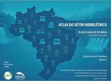 Atlas do setor hidrelétrico: Brasil e estado de Rondônia