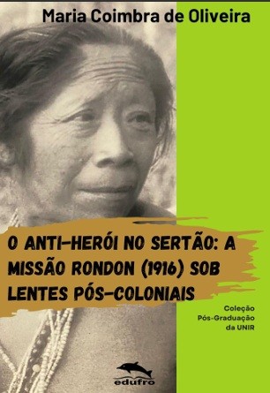 O Anti-Herói no Sertão: A missão Rondon (1916) sob lentes decoloniais
