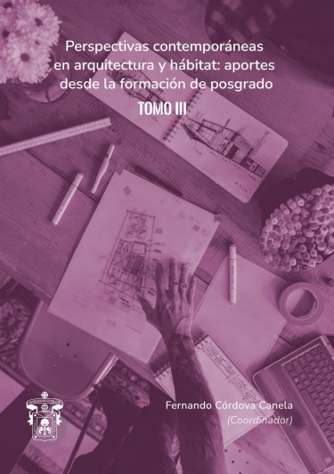 Perspectivas contemporáneas de Arquitectura y Hábitat: aportes desde la formación de posgrado