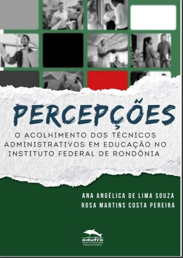 PERCEPÇÕES: O acolhimento dos técnicos administraticos em educação no Instituto Federal de Rodônia