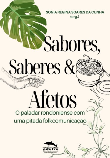 Sabores, Saberes & Afetos: O paladar rondoniense com uma pitada folkcomunicacional