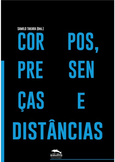 Corpos, presenças e distâncias: problematizações dos/nos contextos pandêmico