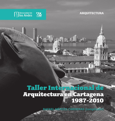 El taller internacional de arquitectura en Cartagena de Indias 1987-2008