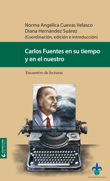 Carlos Fuentes en su tiempo y en el nuestro