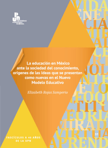 La educación en México ante la sociedad del conocimiento, orígenes de las ideas que se presentan como nuevas en el Nuevo Modelo Educativo