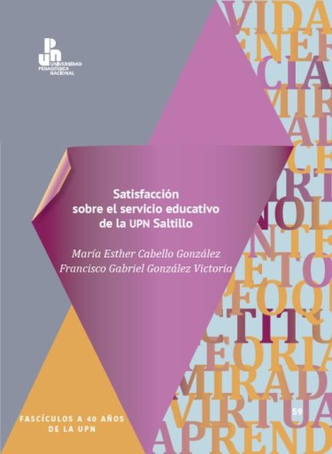 Satisfacción sobre el Servicio Educativo de la UPN Saltillo