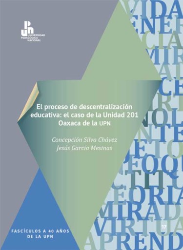 El proceso de descentralización educativa: el caso de la Unidad 201 Oaxaca de la UPN