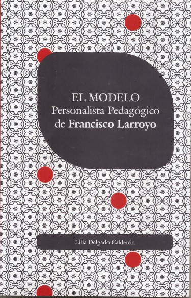 El modelo personalista pedagógico de Francisco Larroyo