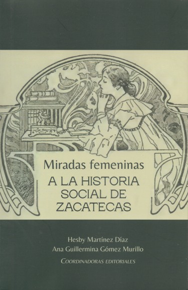 Miradas femeninas a la historia social de Zacatecas