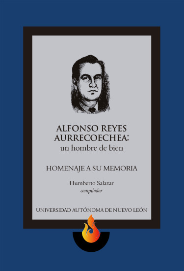 Alfonso Reyes Aurrecoechea: un hombre de bien.