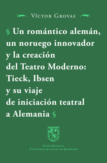 Un romántico alemán, un noruego innovador y la creación del Teatro Moderno: Tieck, Ibsen y su viaje de iniciación teatral a Alemania