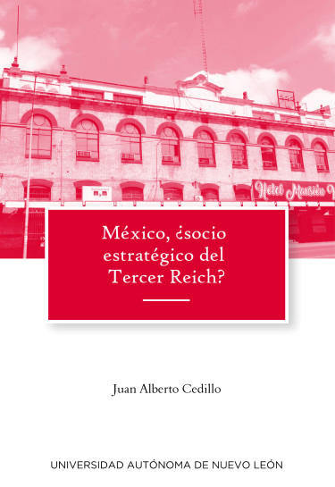 México, ¿socio estratégico del Tercer Reich?