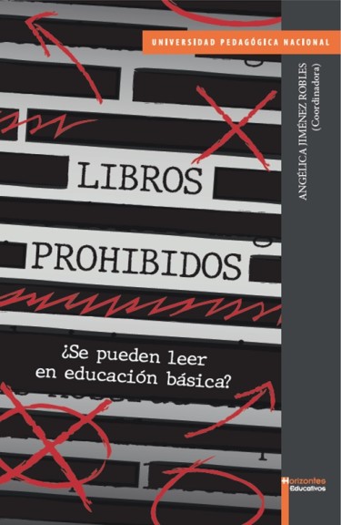Libros prohibidos. ¿ Se pueden leer en educación básica?
