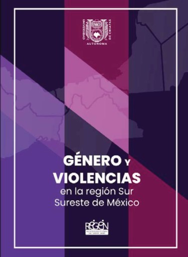 Género y violencias en la región Sur Sureste de México