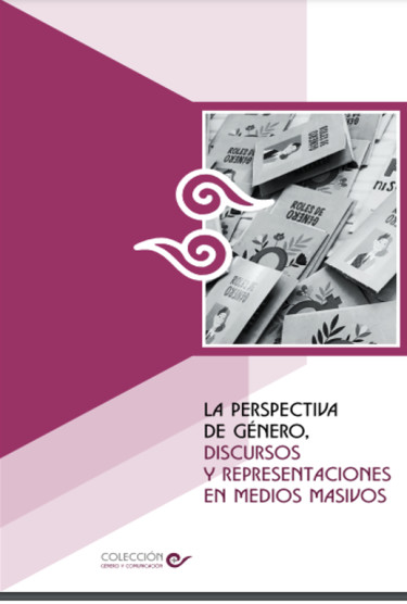 La perspectiva de género, discursos y representaiones en medios  masivos