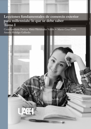 Lecciones fundamentales de comercio exterior para millennials: lo que se debe saber. Tomo I