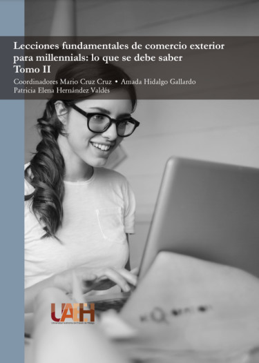 Lecciones fundamentales de comercio exterior para millennials: lo que se debe saber Tomo II