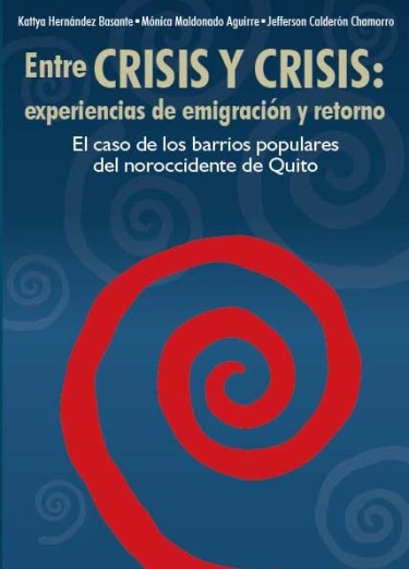 Entre crisis y crisis: experiencias de emigración y retorno